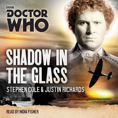 Shadow in the Glass: A 6th Doctor Novel - Stephen Cole,Justin Richards, CD, 9781785292576