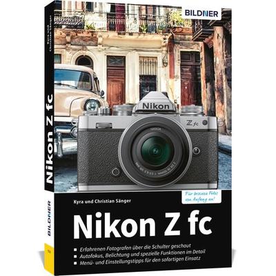Nikon Z fc, Taschenbuch von Kyra Sänger,Christian Sänger, Bildner Verlag, 978-3-8328-0503-6