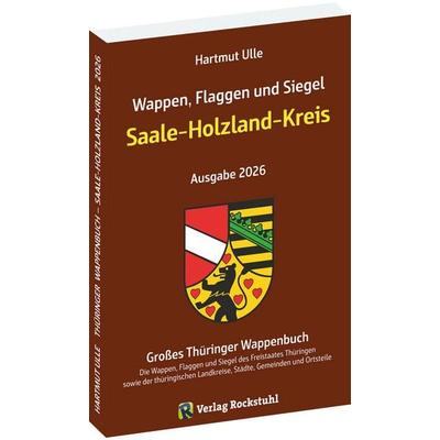 Wappen, Flaggen und Siegel SAALE-HOLZLAND KREIS - Ein Lexikon - Ausgabe 2026, Taschenbuch von Hartmut Ulle, Verlag Rockstuhl, 978-3-95966-763-0