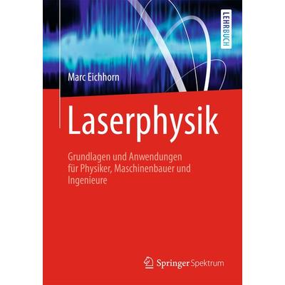 Laserphysik, Taschenbuch von Marc Eichhorn, Springer Berlin, 978-3-642-32647-9