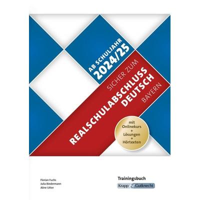 Sicher zum Realschulabschluss Deutsch Bayern – Trainingsbuch inkl. Lösungen und Onlinekurs, Taschenbuch von Florian Fuchs,Julia Biedermann,Aline