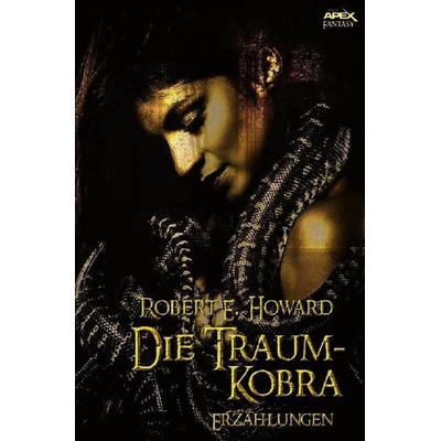 DIE TRAUM-KOBRA, Taschenbuch von Robert E. Howard, Epubli, 978-3-7467-2314-3