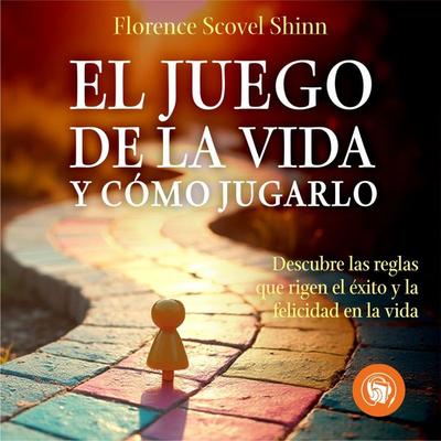 El Juego de la vida y cómo jugarlo - Florence Scovel Shinn, Audio, 9798889441779