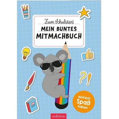 Zum Schulstart – Mein buntes Mitmachbuch, Taschenbuch von , arsedition, 978-3-8458-5610-0