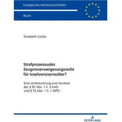 Strafprozessuales Zeugnisverweigerungsrecht für Insolvenzverwalter?, Fachbücher von Elisabeth Corbo