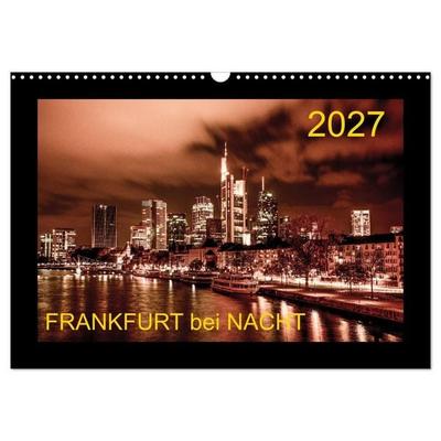 Frankfurt bei Nacht 2027 (Wandkalender 2027 DIN A3 quer), CALVENDO Monatskalender