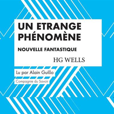 Un Etrange Phénomène - HG Wells, Audio, 9782821125001