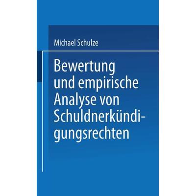 Bewertung und empirische Analyse von Schuldnerkündigungsrechten, Taschenbuch von Michael Schulze, Deutscher Universitätsverlag, 978-3-8244-6303-9