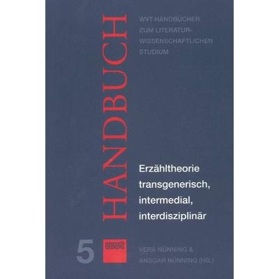 Erzähltheorie transgenerisch, intermedial, interdisziplinär, Taschenbuch von , WVT Wissenschaftlicher Verlag Trier, 978-3-88476-547-0