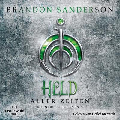 Held aller Zeiten (Die Nebelgeborenen 3) - Brandon Sanderson, Audio, 9783844940701