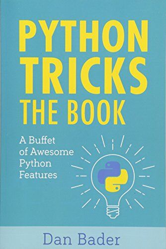 Dan Bader - Python Tricks: A Buffet of Awesome Python Features - Preis vom 09.10.2026 07:28:09 h