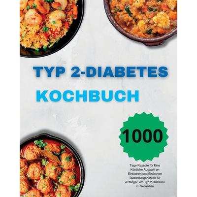 Typ 2-Diabetes Kochbuch, Taschenbuch von André Paolin, Andre, 978-1-915011-69-5