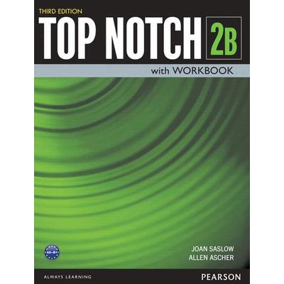 Top Notch 2 Student Book/Workbook Split B, Taschenbuch von Allen Ascher,Joan Saslow, Pearson ELT, 978-0-13-381926-7
