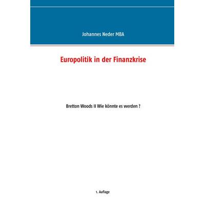 Europolitik in der Finanzkrise, Taschenbuch von Johannes Neder, BoD – Books on Demand, 978-3-7357-9471-0