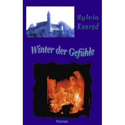 Winter der Gefühle, Taschenbuch von Sylvia Konrad, BoD – Books on Demand, 978-3-8311-4529-4
