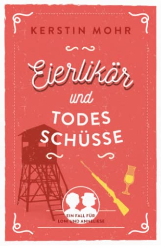 Kerstin Mohr - Eierlikör und Todesschüsse: Ein Fall für Loni und Anneliese - Preis vom 11.10.2026 03:10:56 h