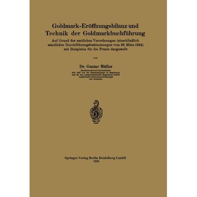 Goldmark-Eröffnungsbilanz und Technik der Goldmarkbuchführung, Taschenbuch von Gustav Müller, Springer Berlin, 978-3-662-32123-2
