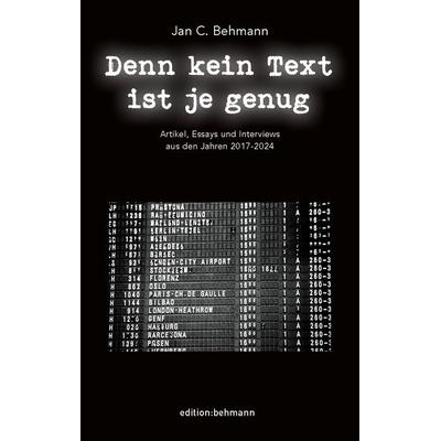 Denn kein Text ist je genug, Taschenbuch von Jan C. Behmann, Medicteach GmbH, 978-3-9824174-8-6