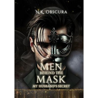 Men behind the Mask, Taschenbuch von Natascha Kamm, Epubli, 978-3-565-06064-1