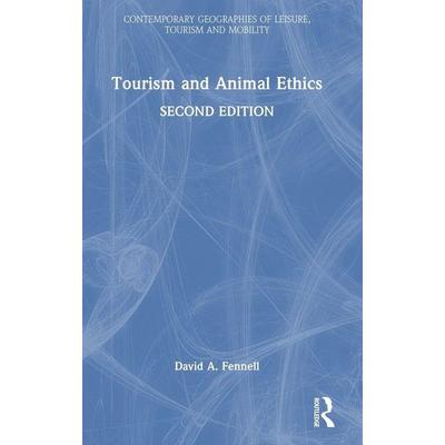 Tourism and Animal Ethics, Gebundene Ausgabe von David A. Fennell, Taylor and Francis, 978-1-03-243181-9
