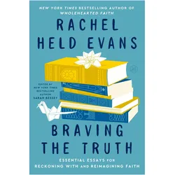 Braving the Truth, Sachbücher von Rachel Held Evans, Sarah Bessey