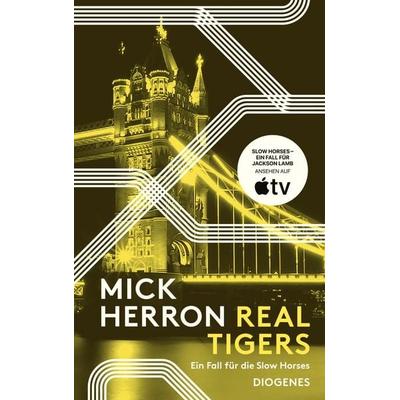Real Tigers, Taschenbuch von Mick Herron, Diogenes Verlag AG, 978-3-257-24614-8