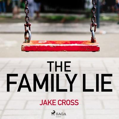 The Family Lie - Jake Cross, Audio, 9788728277546