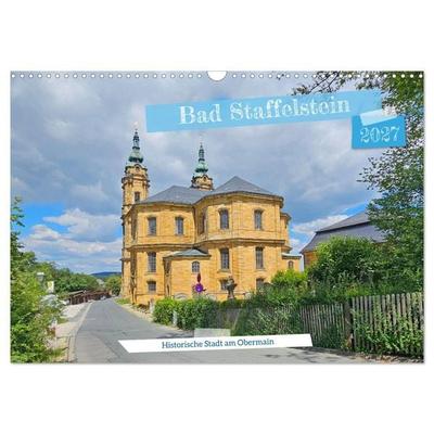 Bad Staffelstein - historische Stadt am Obermain (Wandkalender 2027 DIN A3 quer), CALVENDO Monatskalender