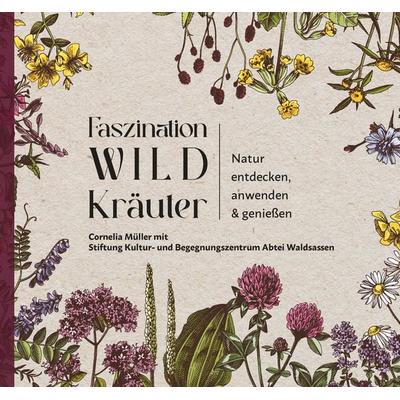 Faszination Wildkräuter, Gebundene Ausgabe von Cornelia Müller, Buch- & Kunstverlag Oberpfalz, 978-3-95587-093-5