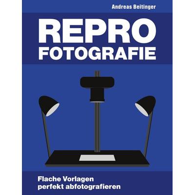 Repro-Fotografie, Taschenbuch von Andreas Beitinger, BoD – Books on Demand, 978-3-7528-1478-1