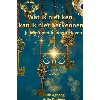 Wat ik niet ken, kan ik niet herkennen., Gebundene Ausgabe von Attie Dotinga, Falinn, 978-94-037-5806-0