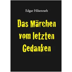 Das Märchen vom letzten Gedanken, Belletristik von Edgar Hilsenrath