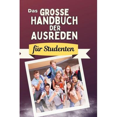 Das große Handbuch der Ausreden für Studenten, Gebundene Ausgabe von Julia Schröder, BoD - Books on Demand, 978-3-7591-4980-0