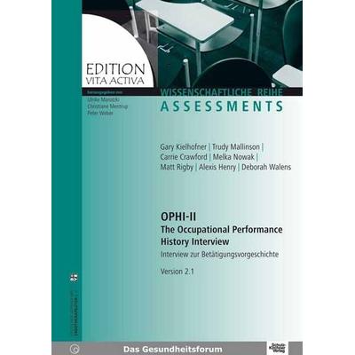 OPHI-II. The Occupational Performance History Interview, Taschenbuch von Gary Kielhofner, Schulz-Kirchner, 978-3-8248-0273-9