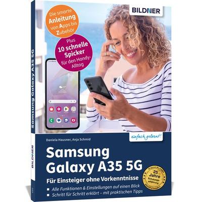 Samsung Galaxy A35 5G - Für Einsteiger ohne Vorkenntnisse, Taschenbuch von Anja Schmid,Daniela Hausner, Bildner Verlag, 978-3-8328-0669-9