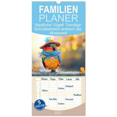 Familienplaner 2027 - Niedliche Vögel! Trendige Schnabelstars erobern die Modewelt mit 5 Spalten (Wandkalender, 21 x 45 cm) CALVENDO