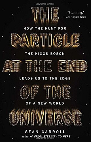 Sean Carroll - The Particle at the End of the Universe: How the Hunt for the Higgs Boson Leads Us to the Edge of a New World - Preis vom 19.10.2026 19:33:35 h