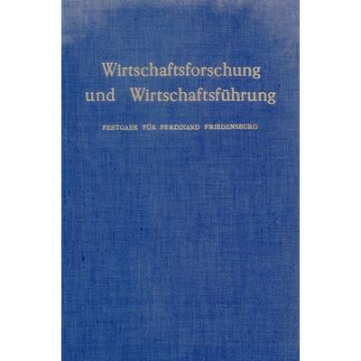 Wirtschaftsforschung und Wirtschaftsführung., Gebundene Ausgabe von , Duncker & Humblot, 978-3-428-01710-2