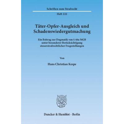 Täter-Opfer-Ausgleich und Schadenswiedergutmachung., Taschenbuch von Hans Christian Kespe, Duncker & Humblot, 978-3-428-13600-1