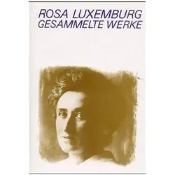 Gesammelte Werke Bd. 4, Fachbücher von Rosa Luxemburg