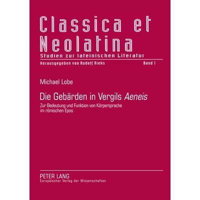Die Gebärden in Vergils «Aeneis», Taschenbuch von Michael Lobe, Peter Lang GmbH, Internationaler Verlag der Wissenschaften, 978-3-631-34422-4