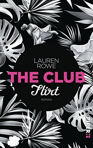 Lauren Rowe - The Club - Flirt: Roman - Preis vom 11.10.2026 03:10:56 h