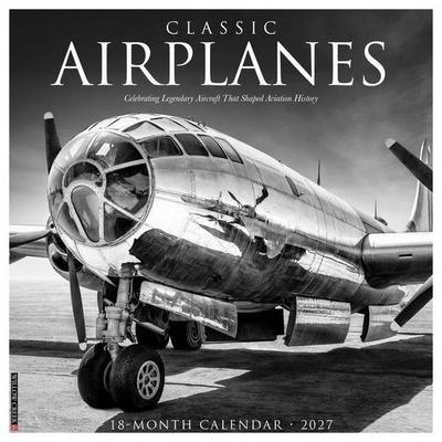 Classic Airplanes 2027 12 X 12 Wall Calendar
