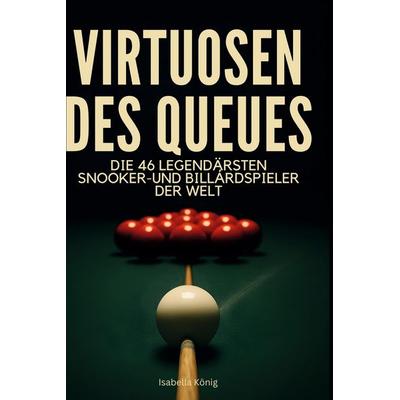 Virtuosen des Queues, Gebundene Ausgabe von Isabella König, BoD - Books on Demand, 978-3-695-35449-8