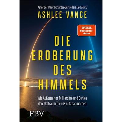 Die Eroberung des Himmels, Gebundene Ausgabe von Ashlee Vance, Finanzbuch Verlag, 978-3-95972-324-4