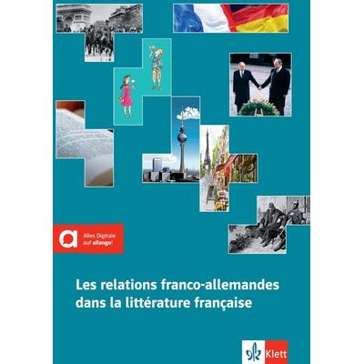 Les relations franco-allemandes dans la littérature française, Taschenbuch von Wolfgang Bohusch,Danielle Rambaud, Klett Sprachen GmbH,