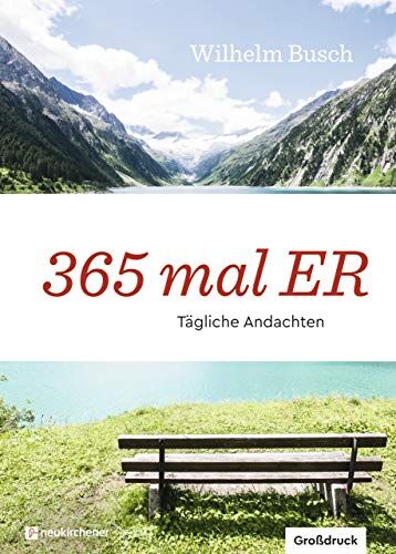Wilhelm Busch - 365 mal ER: Tägliche Andachten - Großdruck - Preis vom 16.10.2026 11:41:07 h