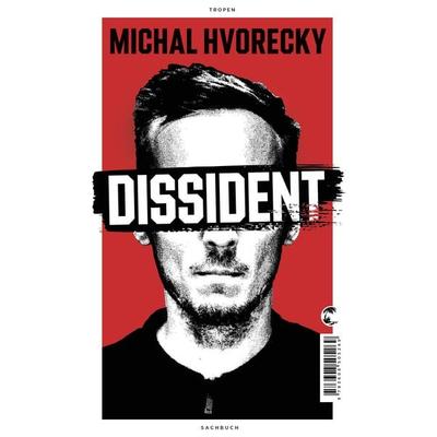 Dissident, Gebundene Ausgabe von Michal Hvorecky, Tropen, 978-3-608-50526-9