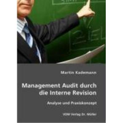 Management Audit durch die Interne Revision, Taschenbuch von Martin Kademann, VDM, 978-3-86550-957-4
