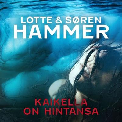 Kaikella on hintansa - Søren Hammer,Lotte Hammer, Audio, 9789152181874